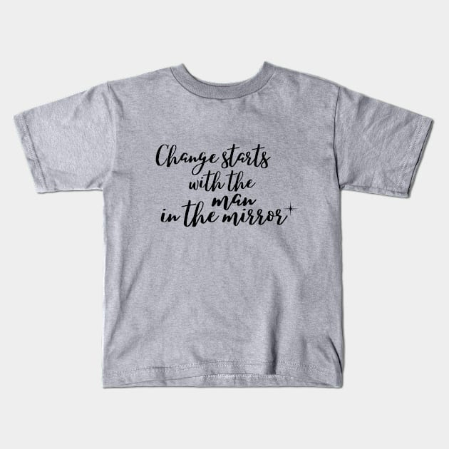 Change starts with the Man in the Mirror Kids T-Shirt by Rebecca Abraxas - Brilliant Possibili Tees